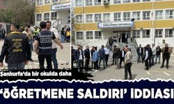 Şanlıurfa'da bir okulda daha 'öğretmene saldırı' iddiası