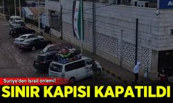 Suriye'den İsrail önlemi! Sınır kapısı kapatıldı