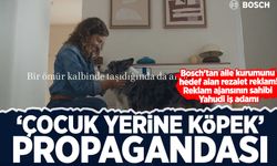Bosch'tan aile kurumunu hedef alan rezalet reklam: 'Çocuk yerine köpek' propagandası