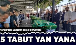 Mersin'deki vahşetin en acı görüntüsü: 5 tabut yan yana!