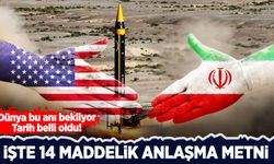 ABD ve İran arasındaki 14 maddelik anlaşma metnini yayımladılar! İşte detaylar