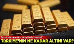 2026'da en çok altın rezervine sahip ülkeler açıklandı
