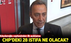 CHP'deki 28 istifa sonrası ne olacak? Kılıçdaroğlu cephesinden ilk yorum!