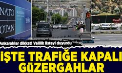 Ankaralılar dikkat! Valilik trafiğe kapatılacak yolları duyurdu