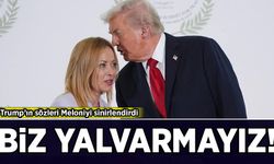 Trump’ın sözleri Meloni'yi sinirlendirdi: Biz yalvarmayız!