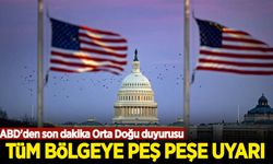 ABD'den son dakika Orta Doğu duyurusu! Tüm bölgeye peş peşe uyarı