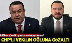 Ünlülere yönelik uyuşturucu soruşturması! CHP'li vekilin oğluna gözaltı kararı
