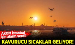 AKOM İstanbul için alarm verdi! Kavurucu sıcaklar geliyor