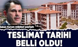 Bakan Kurum müjdeyi paylaştı: Teslimat tarihi belli oldu!