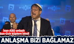 İran-ABD anlaştı Ben-Gvir küplere bindi: Anlaşma bizi bağlamaz
