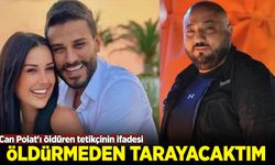 Can Polat'ı öldüren tetikçinin ifadesi: Engin Polat'ı öldürmeden tarayacaktım
