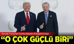 TRUMP: ERDOĞAN GÜÇLÜ LİDER