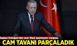 Başkan Erdoğan'dan sınır ötesi operasyon vurgusu: Cam tavanı parçaladık!