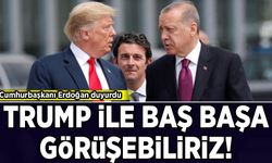 Cumhurbaşkanı Erdoğan duyurdu: Trump ile baş başa görüşebiliriz