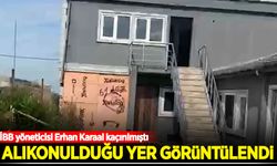 Kaçırılan İBB yöneticisi Erhan Karaal’ın alıkonulduğu yer böyle görüntülendi
