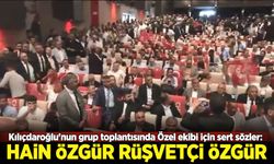 Kılıçdaroğlu'nun grup toplantısında Özel ekibi için sert sözler!