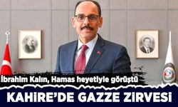 İbrahim Kalın, Kahire'de Hamas heyetiyle görüştü