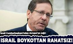 İşgalci İsrail Cumhurbaşkanı boykottan rahatsız: Avrupa'ya çağrıda bulundu