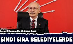 Kemal Kılıçdaroğlu düğmeye bastı: Şimdi sıra belediyelerde!