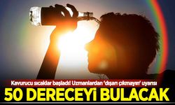 Kavurucu sıcaklar başladı! Uzmanlardan 'dışarı çıkmayın' uyarısı