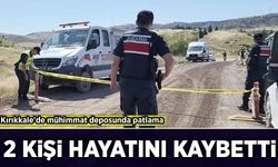 Kırıkkale'de mühimmat deposunda patlama: 2 kişi hayatını kaybetti