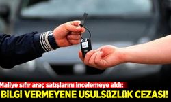 Maliye sıfır araç satışlarını incelemeye aldı: Bilgi vermeyene usulsüzlük cezası