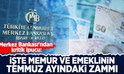 Merkez Bankası'ndan kritik ipucu: İşte memur ve emeklinin temmuz zammı