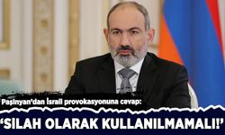 Nikol Paşinyan, İsrail'in provokasyonuna gelmedi: Silah olarak kullanılmamalı