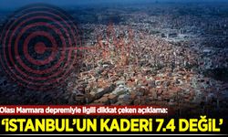 Olası Marmara depremiyle ilgili dikkat çeken açıklama: 'İstanbul'un kaderi 7.4 değil'