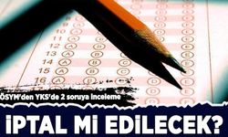 YKS'de hatalı soru iddiası! ÖSYM inceleme başlattı: İptal mi edilecek?
