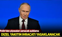 Putin'den piyasaları sarsacak açıklama: Dizel yakıtın ihracatını yasaklayacak