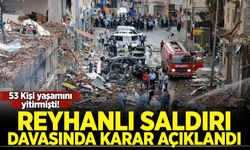 53 kişi yaşamını yitirmişti! Reyhanlı saldırısı davasında karar açıklandı!