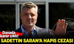 Sadettin Saran'a hapis cezası!