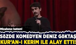 Mizahınız batsın! Sözde komedyen Deniz Göktaş Kur'an-ı Kerim ile alay etti