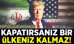Trump, İran'ı bir kez daha tehdit etti: Kapatırsanız bir ülkeniz kalmaz!