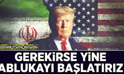 Donald Trump: Gerekirse yine ablukayı başlatırız