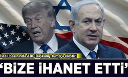 İsrail basınında ABD Başkanı Trump’a eleştiri: 'Bize ihanet etti