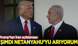 Trump'tan İran açıklaması: Şimdi Netanyahu'yu arıyorum!