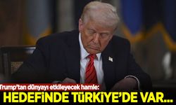 Trump'tan dünyayı etkileyecek hamle: Hedefinde Türkiye de var...