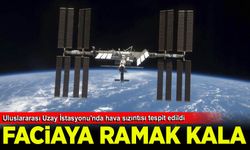 Uluslararası Uzay İstasyonu'nda hava sızıntısı tespit edildi