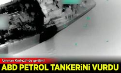 Umman Körfezi’nde gerilim! ABD petrol tankerini hedef aldı