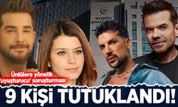 Ünlülere yönelik 'uyuşturucu' soruşturmasında 9 tutuklama