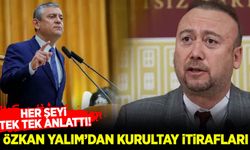 Özkan Yalım'dan kurultay itirafları! Her şeyi tek tek anlattı...