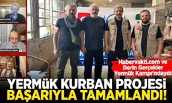 Yermük Kurban Projesi başarıyla tamamlandı! Habervakti.com ve Derin Gerçekler, Yermük Kampı'ndaydı!