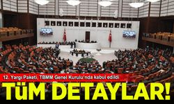 12. Yargı Paketi, TBMM Genel Kurulu’nda kabul edildi