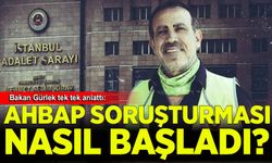 Adalet Bakanı Akın Gürlek: Ahbap soruşturması genişleyebilir