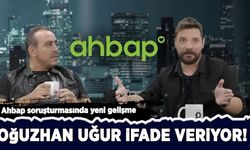 Ahbap soruşturmasında yeni gelişme: Oğuzhan Uğur ifade veriyor!