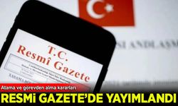 Atama ve görevden alma kararları Resmi Gazete'de