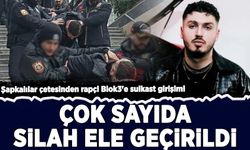 Şapkalılar çetesinden rapçi Blok3'e suikast girişimi: Çok sayıda silah ele geçirildi