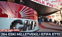 264 Eski CHP Milletvekili partiden istifa etti